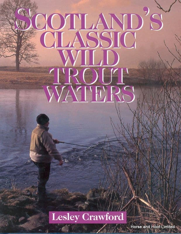 Scotland's Classic Wild Trout Waters - Lesley Crawford